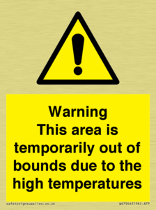 Warning This area is temporarily out of bounds due to the high temperatures